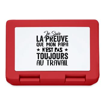 Preuve que mon papa nest pas toujours au travail - Boîte à goûter - rouge - Devant