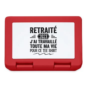 Retraité 2023 J'ai Travaillé Toute Ma Vie | Cadeau - Boîte à goûter - rouge - Devant