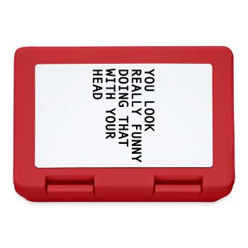 You Look Really Funny Doing That With Your Head - Lunchbox - red - Front