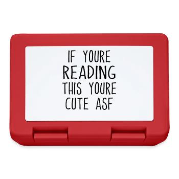 If You're Reading This You're Cute ASF - Funny - Lunchbox - red - Front