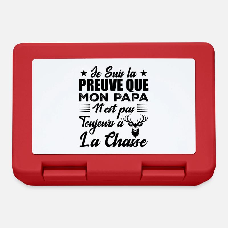 La Preuve Que Mon Papa Pas Toujours Chasse - Boîte à goûter - rouge