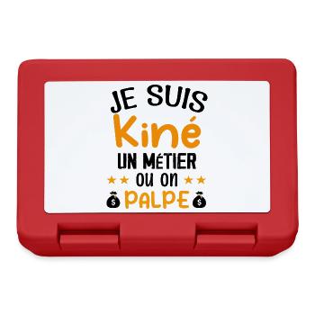 Cadeau Je suis Kiné Humour Citation - Boîte à goûter - rouge - Devant