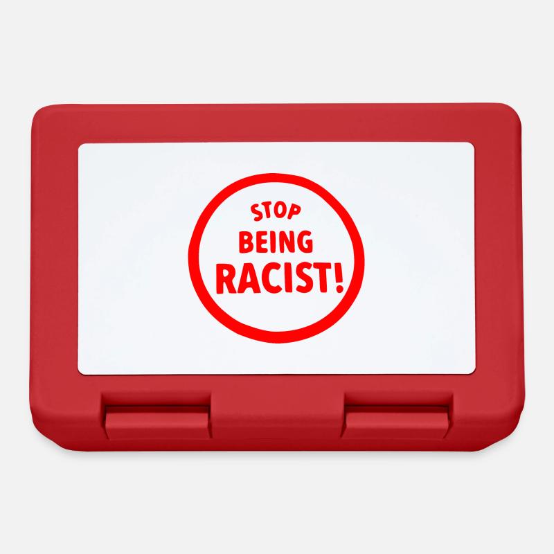Stop being racist - Brotdose - Rot