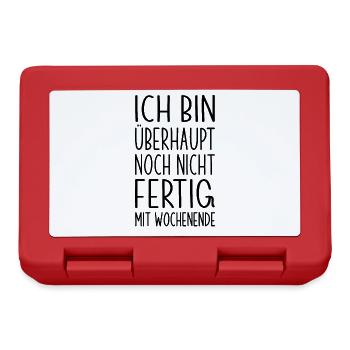 Bin noch nicht fertig mit Wochenende - Brotdose - Rot - Vorne