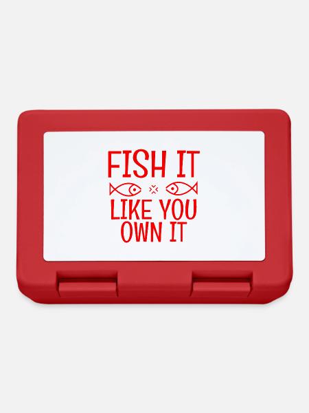 FISH IT LIKE YOU OWN IT - Brotdose - Rot