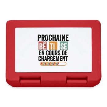 Prochaine bêtise en cours de chargement humour - Boîte à goûter - rouge - Devant