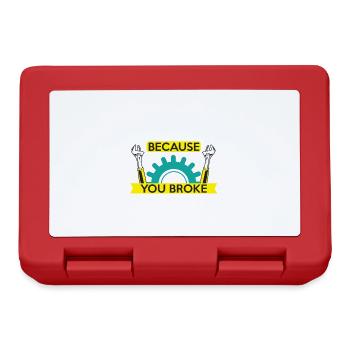 I'm here because you broke something, - Lunchbox - red - Front