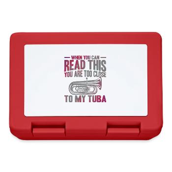 Tuba Too Close to My Tuba Gift - Lunchbox - red - Front