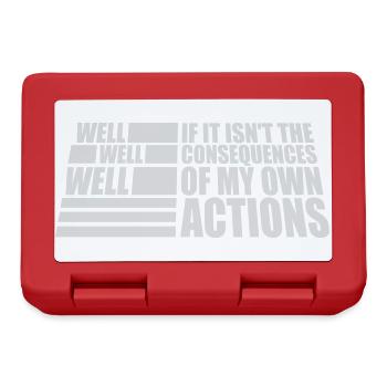 Bien Bien Si Conséquences Mes propres actions Sarcasme - Boîte à goûter - rouge - Devant