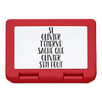 si olivier t'énerve sache que olivier s'en fout - Boîte à goûter - rouge - Devant