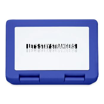 lets stay strangers quote - Lunchbox - royal blue - Front