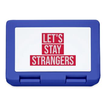 lets stay strangers quote - Lunchbox - royal blue - Front