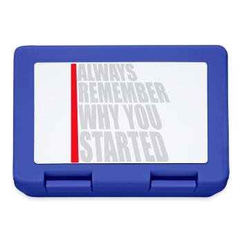Always Remember Why You Started Motivation Spruch - Brotdose - Royalblau - Vorne