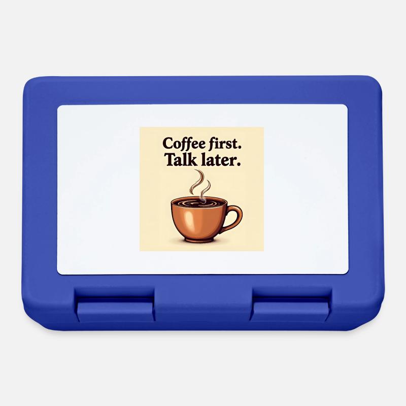 ☕ T-shirt ☕ Coffee First – Talk Later - Boîte à goûter - bleu royal