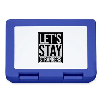 lets stay strangers quote - Lunchbox - royal blue - Front