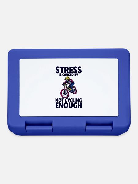 Stress Is Caused By Not Cycling Enough 4 - Brotdose - Royalblau