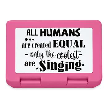 All Humans equal. Only the coolest are singing - Brotdose - Pink - Vorne