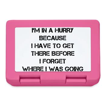 I'm in a hurry because I have to get there before - Lunchbox - pink - Front