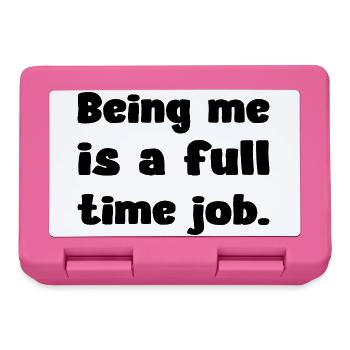 Being Me Is A Full Time Job Humor Zitat - Brotdose - Pink - Vorne