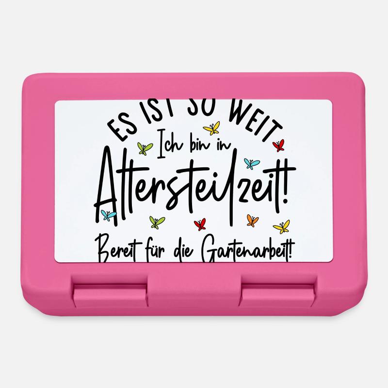 Es ist so weit - Altersteilzeit - Gartenarbeit - Brotdose - Pink