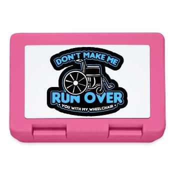 Lass mich dich nicht mit dem Rollstuhl überfahren* - Brotdose - Pink - Vorne