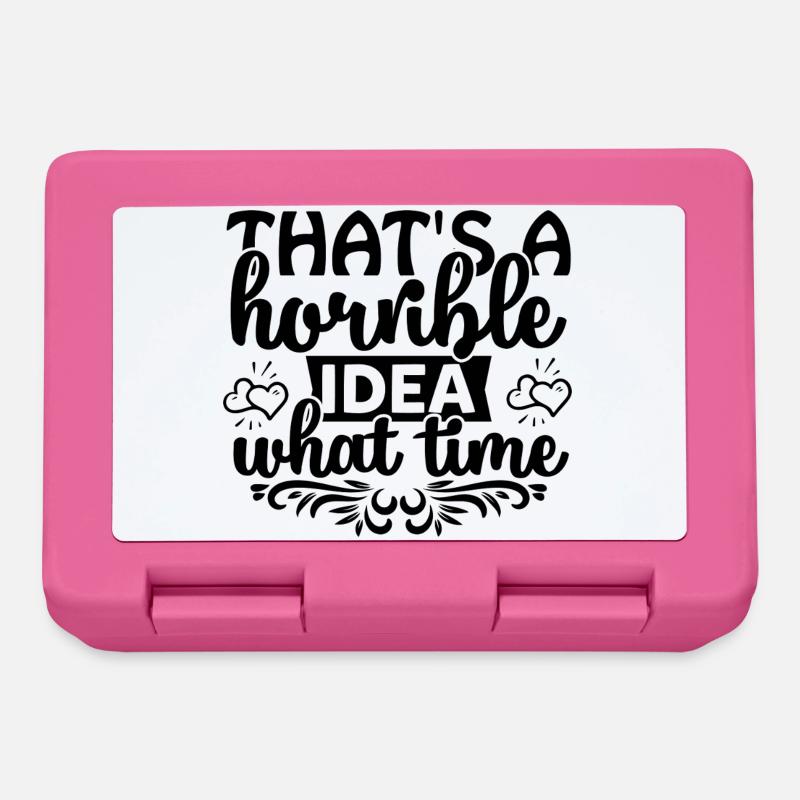 That's a horrible idea! What time? - Brotdose - Pink