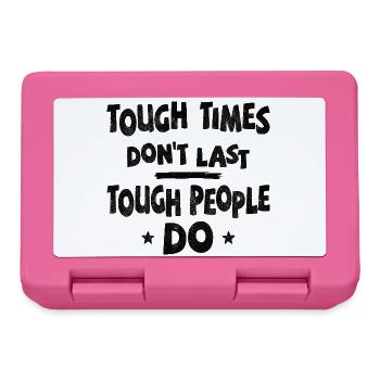 Tough times don’t last, tough people do - Brotdose - Pink - Vorne
