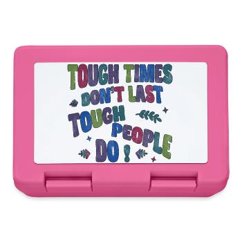 Tough times don’t last, tough people do - Brotdose - Pink - Vorne