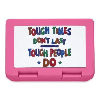 Tough times don't last, tough people do - Lunchbox - pink - Front