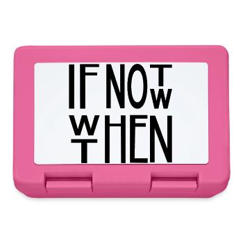 Si ce n’est pas maintenant, quand alors – motif du slogan de motivation - Boîte à goûter - rose - Devant