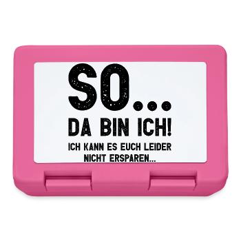Da bin ich! Ich kann es Euch leider nicht ersparen - Brotdose - Pink - Vorne