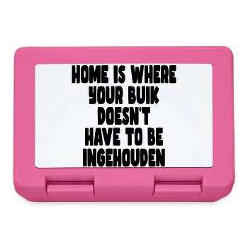 Home is where you don't have to hold your stomach # - Lunchbox - pink - Front