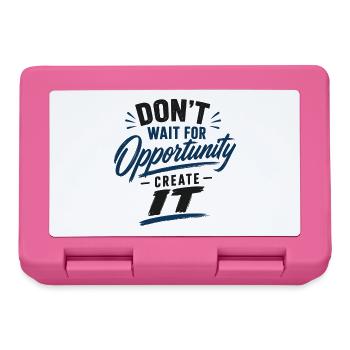 Dont wait for Opportunity create it - Brotdose - Pink - Vorne