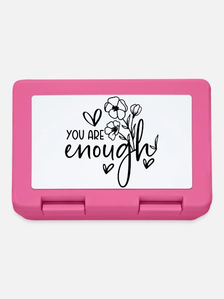 You are enough - Brotdose - Pink