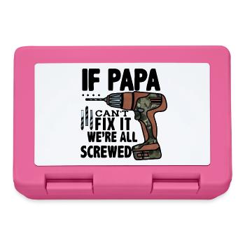 If Papa Can't Fix It We're All Screwed - Lunchbox - pink - Front