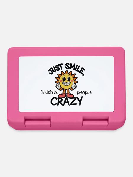 Just Smile It Drives People Crazy – Motivation - Brotdose - Pink