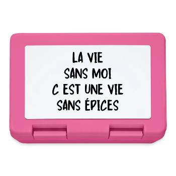 la vie sans moi c est une vie sans épices - Boîte à goûter - rose - Devant