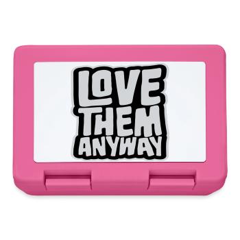 Love Them Anyway Inspirational Unconditional Love - Lunchbox - pink - Front