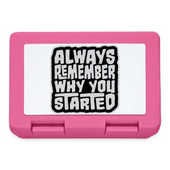 Always Remember Why You Started Motivation Spruch - Brotdose - Pink - Vorne