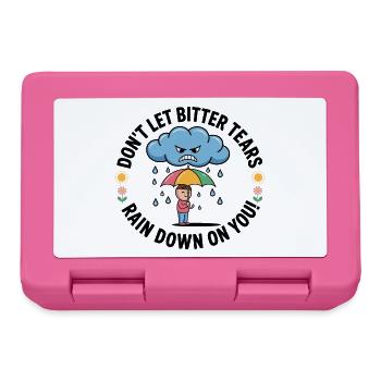 Don't Let Bitter Tears Rain Down On You - Lunchbox - pink - Front