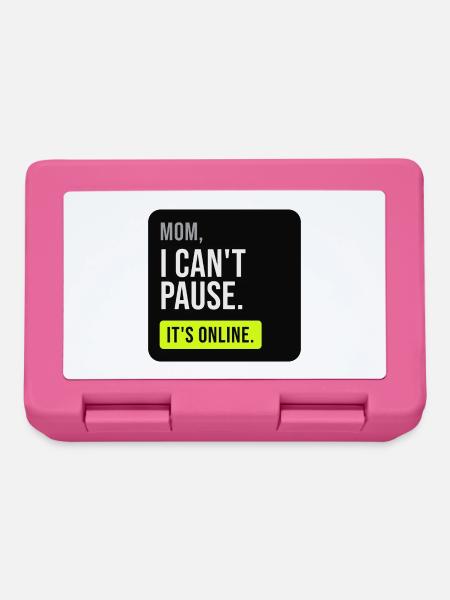 Mama, ich kann nicht pausieren. Es ist online. - Brotdose - Pink