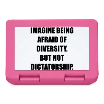 IMAGINE BEING AFRAID OF DIVERSITY, BUT NOT DICTATO - Brotdose - Pink - Vorne