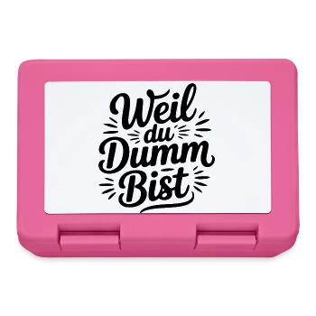Weil du dumm bist Sprüche Mann Frau Büro Doof Blöd - Brotdose - Pink - Vorne