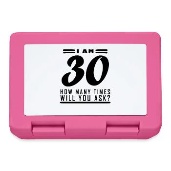 Ich bin 30 – 30. Geburtstag Geschenk - Brotdose - Pink - Vorne