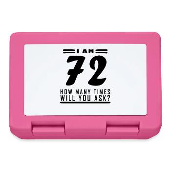 I am 72 – 72nd birthday gift - Lunchbox - pink - Front