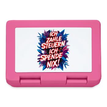 I pay taxes, I don't donate anything! funny saying - Lunchbox - pink - Front