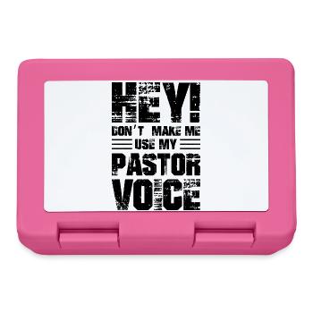 Hé, ne me faites pas utiliser ma voix de pasteur - Boîte à goûter - rose - Devant