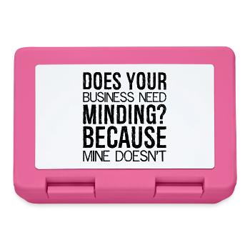 Does Your Business Need Minding because mine - Brotdose - Pink - Vorne