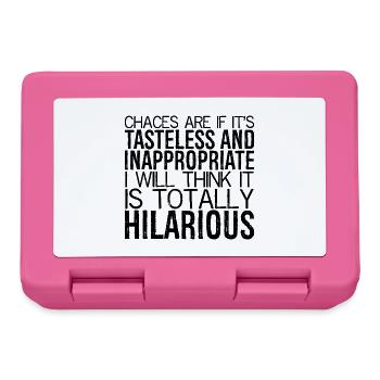 chances are If it's tasteless and inappropriate - Lunchbox - pink - Front