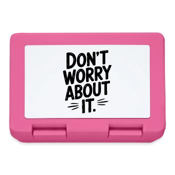 Don’t Worry About It - Lunchbox - pink - Front